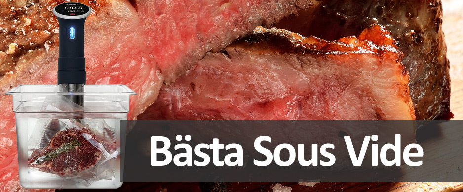 Sous vide bäst i test 2021 - 6 bästa sous vide alternativen